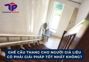 Ghế cầu thang cho người già liệu có phải giải pháp tốt nhất không? 6 giai phap ghe cau thang