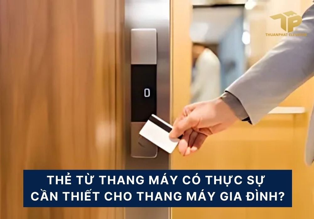Thẻ từ thang máy có thực sự cần thiết cho thang máy gia đình? 17 the tu thang may co can thiet voi thang may gia dinh