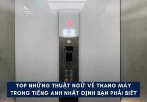 20+ thuật ngữ về thang máy trong Tiếng Anh bạn cần biết 33 thuat ngu ve thang may