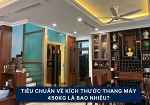 Tiêu chuẩn về kích thước thang máy 450kg là bao nhiêu? 30 kich thuoc thang may 450kg