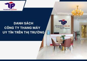 Danh sách các công ty thang máy uy tín trên thị trường 15 danh sach cong ty thang may