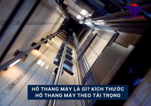 Hố thang máy là gì? Kích thước hố thang máy bao nhiêu? 8 ho thang may