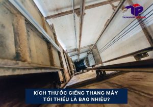 Kích thước giếng thang máy tối thiểu là bao nhiêu? 20 kich thuoc gieng thang may