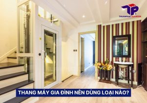 Thang máy gia đình nên dùng loại nào để an toàn, tiết kiệm? 23 thang may gia dinh nen dung loai nao