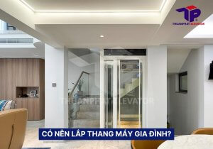 Có nên lắp thang máy gia đình? Đầu tư hay lãng phí? 19 Có nên lắp thang máy gia đình?