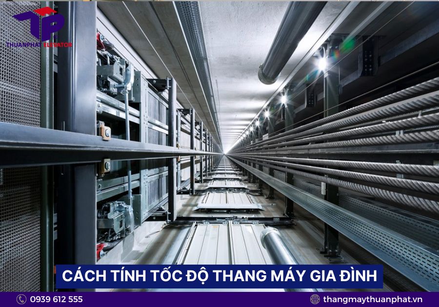 Tốc độ thang máy gia đình bao nhiêu là hợp lý? 2 Cách tính tốc độ thang máy gia đình